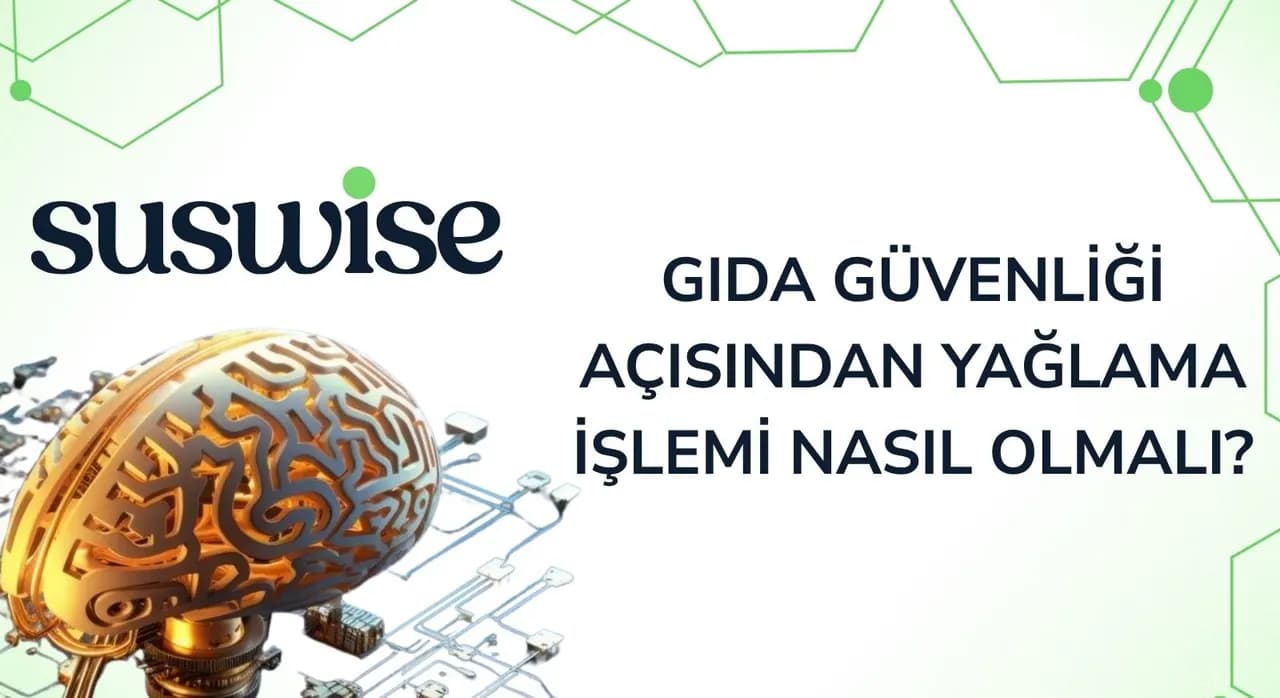 GIDA GÜVENLİĞİNDE YAĞLAMA TEHLİKESİ: BAŞLICA RİSKLER